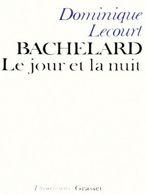 cover image of Bachelard ou le jour et la nuit